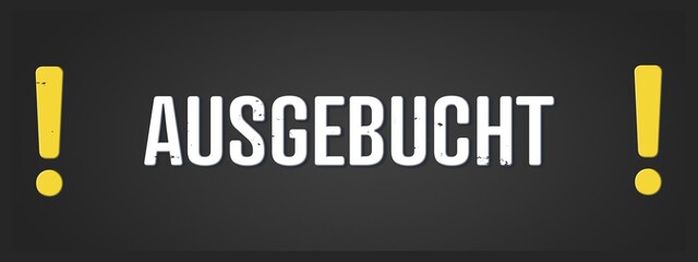 Ausgebucht (Fully booked) - A blackboard illustration with white text.