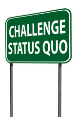 challenge status quo sign