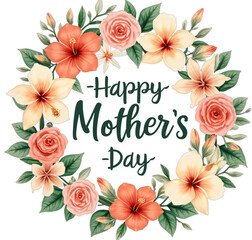 Vibrant floral wreath celebrating Mother's Day with script lettering, hibiscus, roses, lilies, lush foliage, pastel colors, cheerful design for cards or backgrounds.