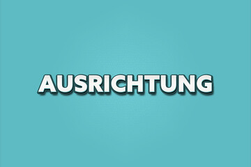 Ausrichtung (Alignment) - A turquoise banner illustration with white text.