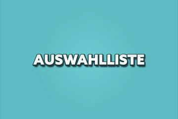Auswahlliste (Selection list) - A turquoise banner illustration with white text.
