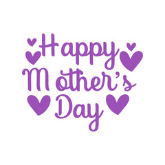 Happy Mother’s Day typography clip art design on plain white transparent isolated background for sign, card, shirt, hoodie, sweatshirt, apparel, tag, mug, icon, poster or badge