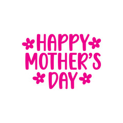 Happy Mother’s Day typography clip art design on plain white transparent isolated background for sign, card, shirt, hoodie, sweatshirt, apparel, tag, mug, icon, poster or badge
