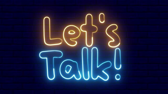 Let's Talk neon sign. LETS TALK text font with neon light. Luminous and shimmering haze inside the letters of the text Let's Talk. 	
