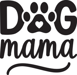 Dog Mama isolated on a white background.
