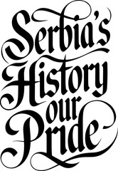 Obraz premium Serbia's History Our Pride Graphic