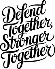 Defend Together, Stronger Together