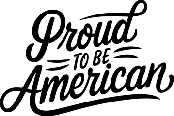Proud To Be American.