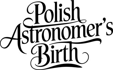 Fototapeta premium Polish Astronomer's Birth Announcement