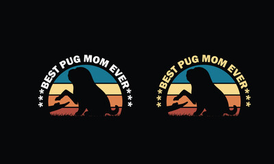 Best Pug Mom Ever.Mothers Day Design Vintage.