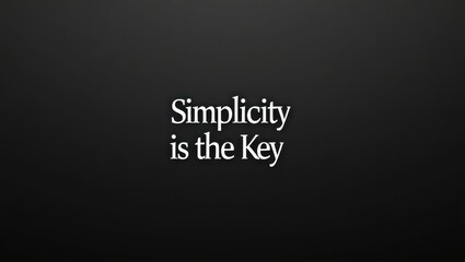 Obraz premium Minimalist Black Background with Inspiring Simplicity is the Key Quote