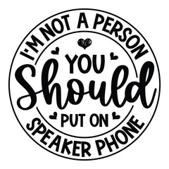 I'm not a person you should put on speaker phone SVG Art & Illustration