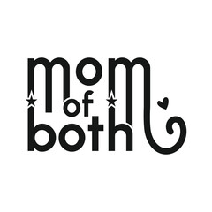 Mom of both, Mother's Day t shirt design