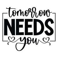 Tomorrow needs you SVG Art & Illustration