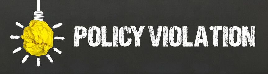 Policy Violation	
