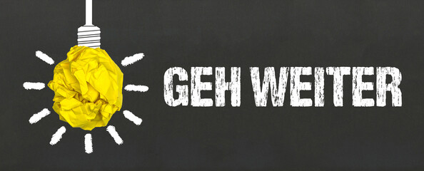 Geh weiter	
