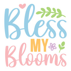 Bless my blooms Svg