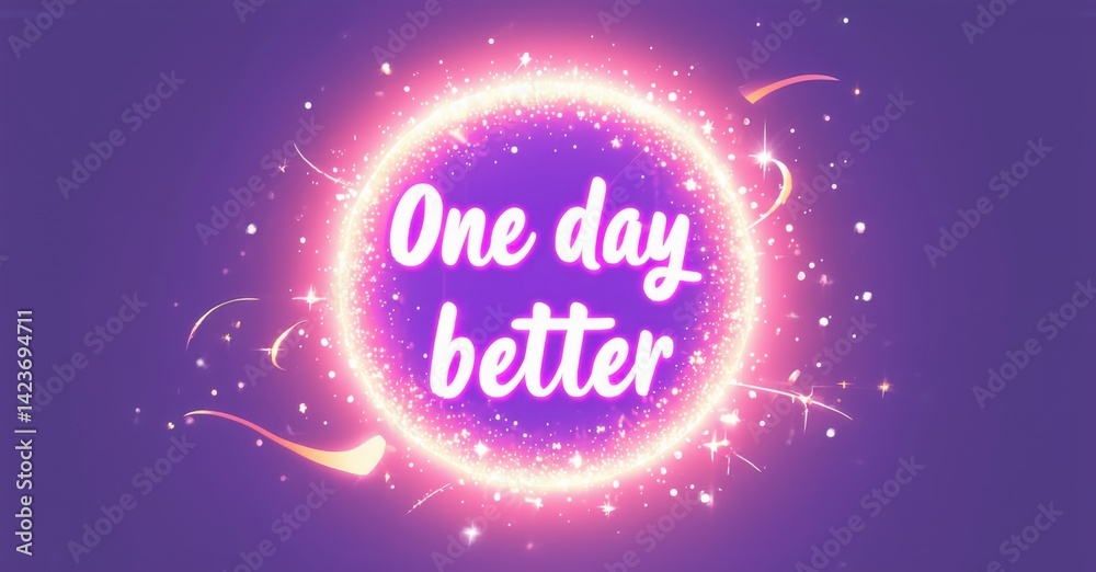 Aufkleber Bright image features text One day better within sparkling circle. Purple background with glitter effects creates positive vibe.