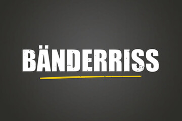 Baenderriss (Torn ligaments) - A blackboard with white text.