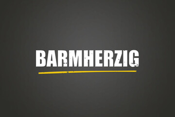 barmherzig (merciful) - A blackboard with white text.