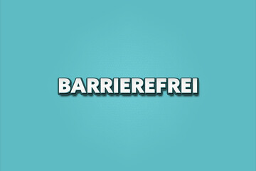 Barrierefrei (Barrier-free) - A turquoise banner illustration with white text.