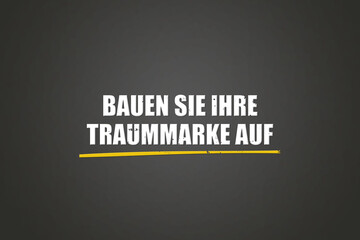 Bauen Sie Ihre Traummarke auf (Build your dream brand) - A blackboard with white text.