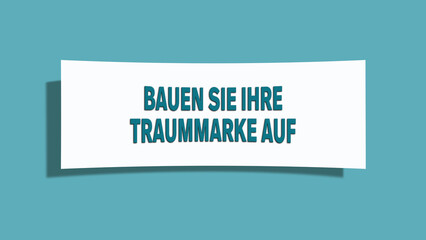 Bauen Sie Ihre Traummarke auf (Build your dream brand) - A card isolated on light green background.