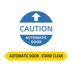 Caution automatic door round sign and automatic door stand clear arrow shape sign isolated on a white background
