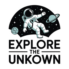 Explore The Unknown T Shirt Design Astronaut In Space Illustration