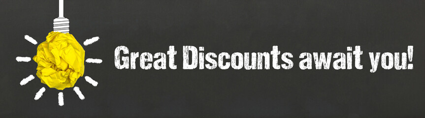 Great Discounts await you!	
