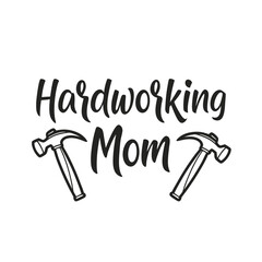 Typography 'Hardworking Mom