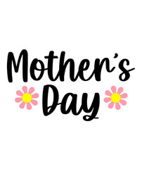 Mother’s Day typography clip art design on plain white transparent isolated background for sign, card, shirt, hoodie, sweatshirt, apparel, tag, mug, icon, poster or badge