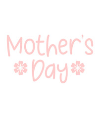 Fototapeta premium Mother’s Day typography clip art design on plain white transparent isolated background for sign, card, shirt, hoodie, sweatshirt, apparel, tag, mug, icon, poster or badge