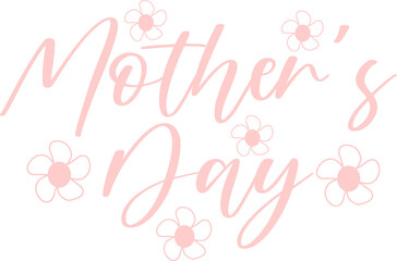 Mother’s Day typography clip art design on plain white transparent isolated background for sign, card, shirt, hoodie, sweatshirt, apparel, tag, mug, icon, poster or badge