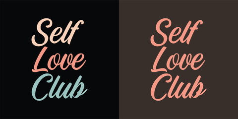 Self Love Club Self care quotes inspiration to take care of yourself groovy floral aesthetic  t-shirt design and print vector
