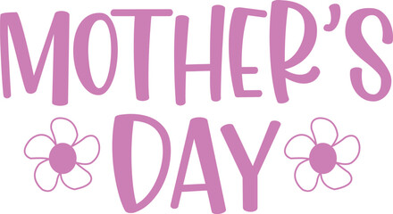 Mother’s Day typography clip art design on plain white transparent isolated background for sign, card, shirt, hoodie, sweatshirt, apparel, tag, mug, icon, poster or badge