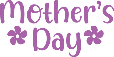 Mother’s Day typography clip art design on plain white transparent isolated background for sign, card, shirt, hoodie, sweatshirt, apparel, tag, mug, icon, poster or badge