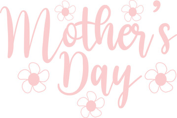 Mother’s Day typography clip art design on plain white transparent isolated background for sign, card, shirt, hoodie, sweatshirt, apparel, tag, mug, icon, poster or badge