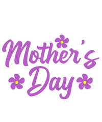 Mother’s Day typography clip art design on plain white transparent isolated background for sign, card, shirt, hoodie, sweatshirt, apparel, tag, mug, icon, poster or badge