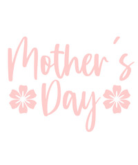 Mother’s Day typography clip art design on plain white transparent isolated background for sign, card, shirt, hoodie, sweatshirt, apparel, tag, mug, icon, poster or badge