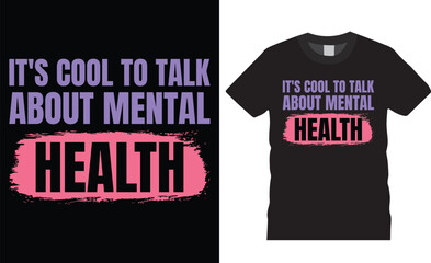 Fototapeta premium It's cool to talk about mental health, typography vector graphic t-shirt. Mental health awareness