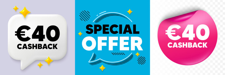 Cashback speech bubble. 3d sparkles chat, Paper sticker. 40 Eur cashback. Money back offer sign. Cash back promo symbol. Special offer bubble. Halftone dots pattern. Vector