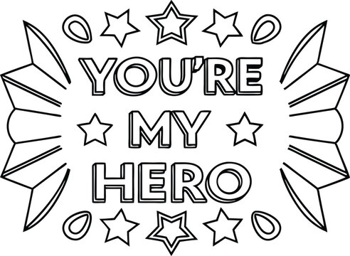 You're My Hero Coloring Page with Bold Lettering, Stars, and Rays on White