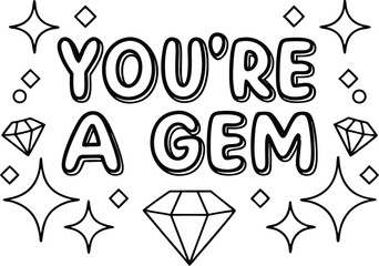 You're A Gem Outline on Transparent, Diamond and Star Shapes, Handdrawn Style