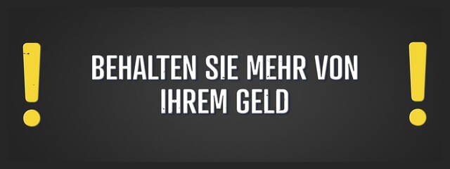 Behalten Sie mehr von Ihrem Geld (Keep more of your money) - A blackboard illustration with white text.