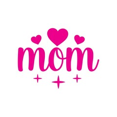 Mom typography clip art design on plain white transparent isolated background for sign, card, shirt, hoodie, sweatshirt, apparel, tag, mug, icon, poster or badge