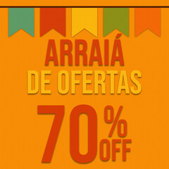 Arraiá de ofertas 70% off festa junina
