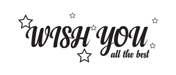 hand drawn wish you all the best text lettering icon, vector illustration.