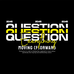 Urban Style Design Aesthetic, Casual Fashion Streetwear, Graffiti Slogan Typography. for screen printing t-shirts, jackets and stickers.	