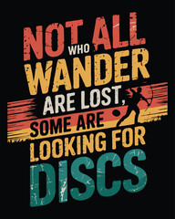 Not All Who Wander Are Lost, Some Are Just Looking for Discs – Disc Golf The Ultimate Adventure